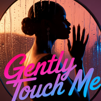 Gently touch me. by Jeson