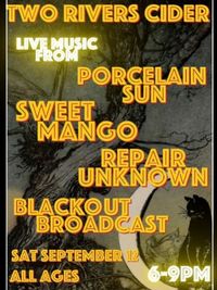 REPAIR UNKNOWN x PORCELAIN SUN x SWEET MANGO x BLACKOUT BROADCAST
