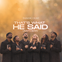 That's What He Said (Anthem) by InnerCourt
