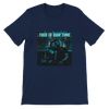 This is our time - Unisex T-Shirt