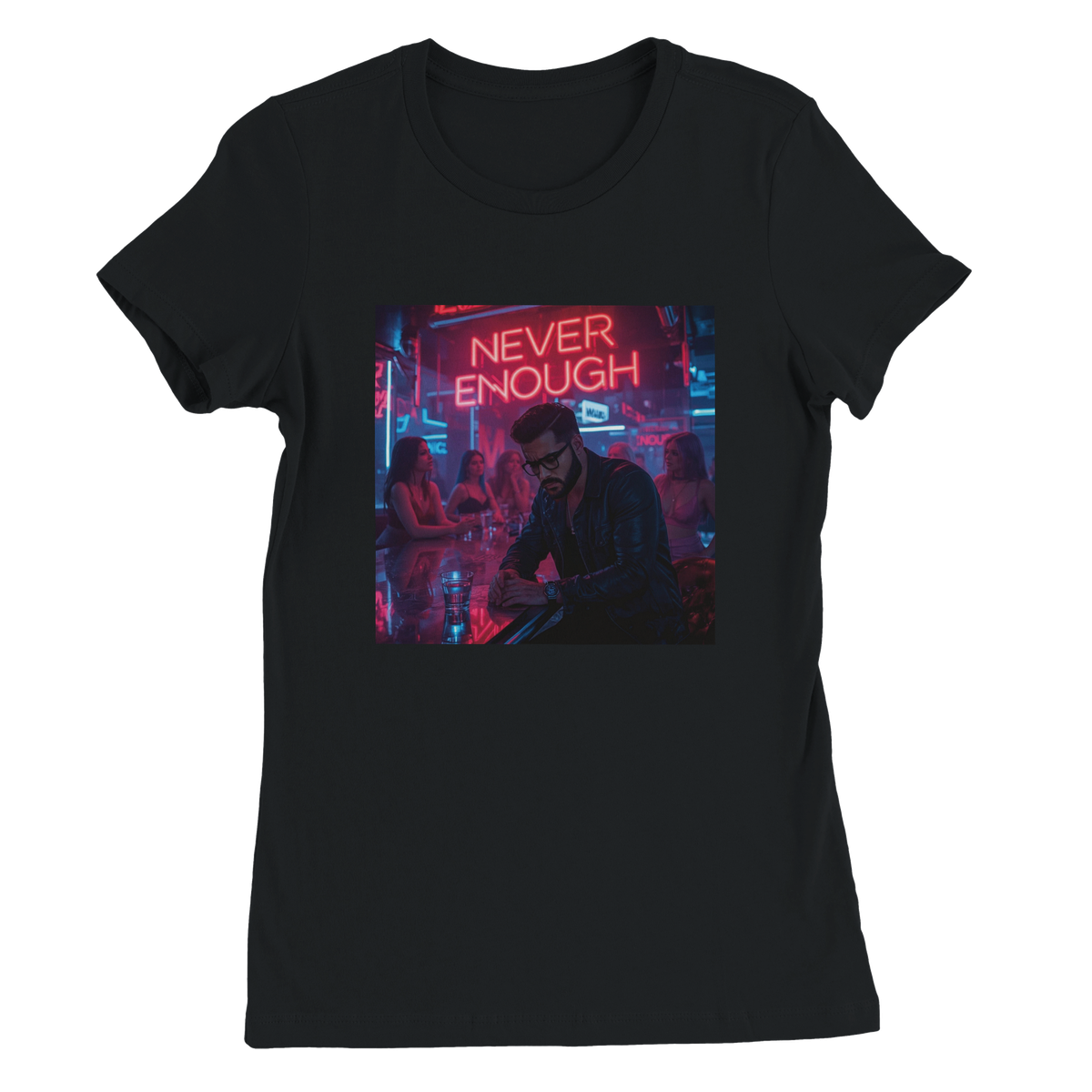 Never Enough - Women’s Cut T-Shirt