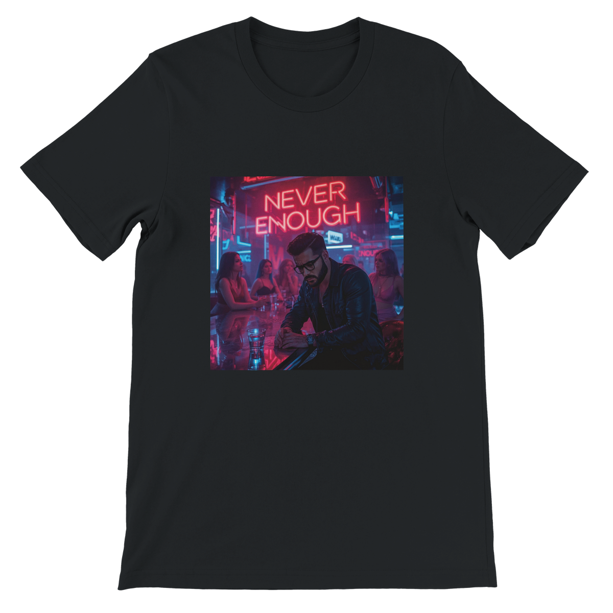 Never Enough - Unisex T-Shirt