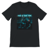 This is our time - Unisex T-Shirt