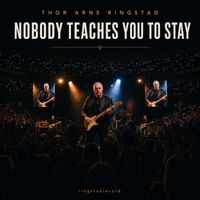 Nobody Teaches You To Stay by Thor Arne Ringstad