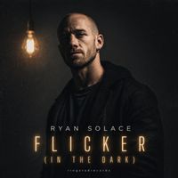 Flicker (In The Dark) by Ryan Solace