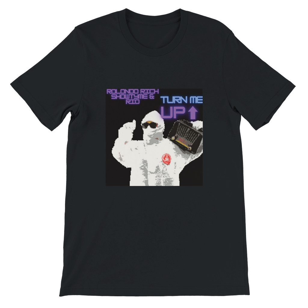 TURN ME UP (feat. SHOWTYME & MR.RIO) - Unisex T-Shirt