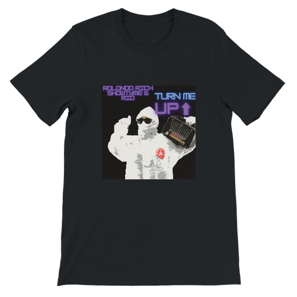 TURN ME UP (feat. SHOWTYME & MR.RIO) - Unisex T-Shirt