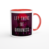 Let There Be Darkness - Ceramic Mug