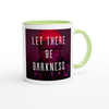 Let There Be Darkness - Ceramic Mug