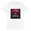 Let There Be Darkness - Unisex T-Shirt