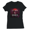 Let There Be Darkness - Women’s Cut T-Shirt