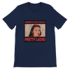 PRETTY LADIES - Unisex T-Shirt