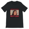 PRETTY LADIES - Unisex T-Shirt