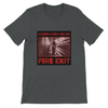 FIRE EXIT - Unisex T-Shirt
