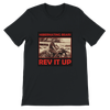 REV IT UP - Unisex T-Shirt
