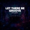 LET THERE BE GROOVE SAMPLE PACK