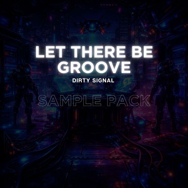 LET THERE BE GROOVE SAMPLE PACK