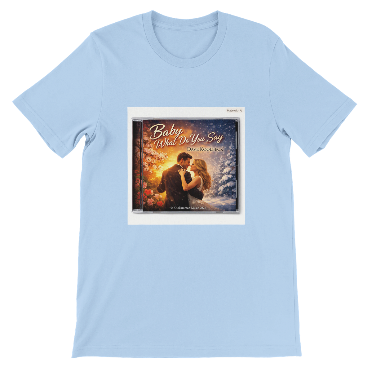 Baby What Do You Say - Unisex T-Shirt