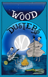 Wood Dusters Posters