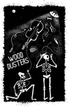 Wood Dusters Posters