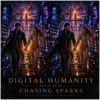 Digital Humanity: Act II: Chasing Sparks - Fine Art Poster