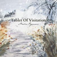 Tablet of Visitation  by Matin Peymani 