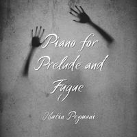 Piano For Prelude and Fugue by Matin Peymani