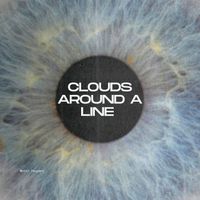 Clouds Around a Line  by Matin Peymani