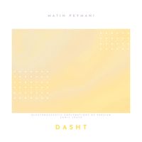 Dasht-Electroacoustic Explorations of Persian Sonic Space by Matin Peymani 