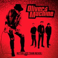 Better Late Than Never by Oliver's Machine