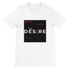 The Desire - Unisex T-Shirt