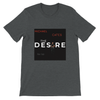 The Desire - Unisex T-Shirt
