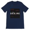 The Desire - Unisex T-Shirt