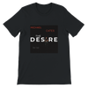The Desire - Unisex T-Shirt