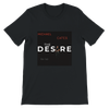 The Desire - Unisex T-Shirt