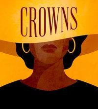 CROWNS- The Musical