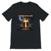 My Job Or My Life - Unisex T-Shirt