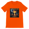 My Job Or My Life - Unisex T-Shirt