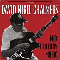 Mid Century Music by David Nigel Chalmers