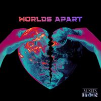 Worlds Apart by Austin Davis