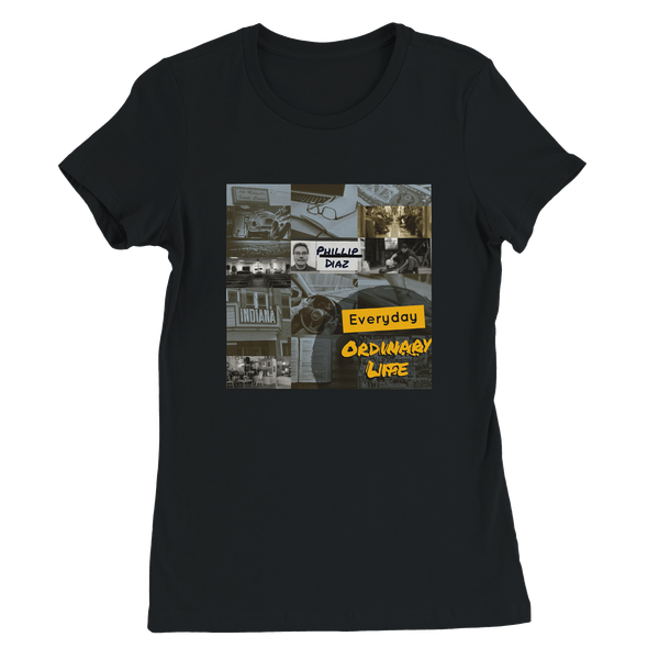 Everyday, Ordinary Life - Women’s Cut T-Shirt