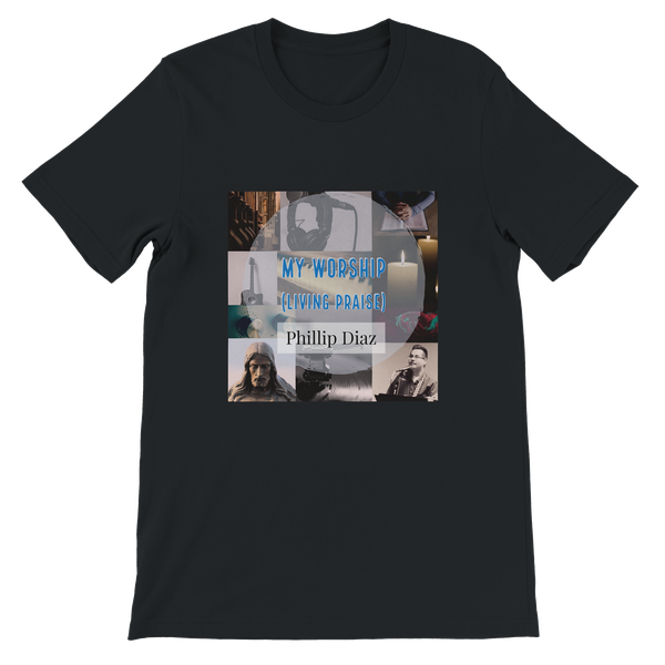 My Worship (Living Praise) - Unisex T-Shirt