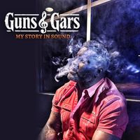 My Story. In Sound. by Guns & Gars