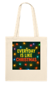 Everyday Is Like Christmas - Tote bag