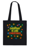 Everyday Is Like Christmas - Tote bag