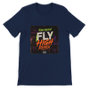 Fly High - Unisex T-Shirt