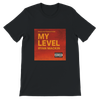 My Level - Unisex T-Shirt