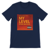 My Level - Unisex T-Shirt