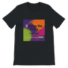 Driving Me Crazy - Unisex T-Shirt