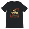No Breaks - Unisex T-Shirt